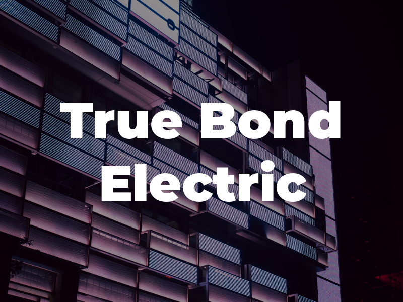 True Bond Electric