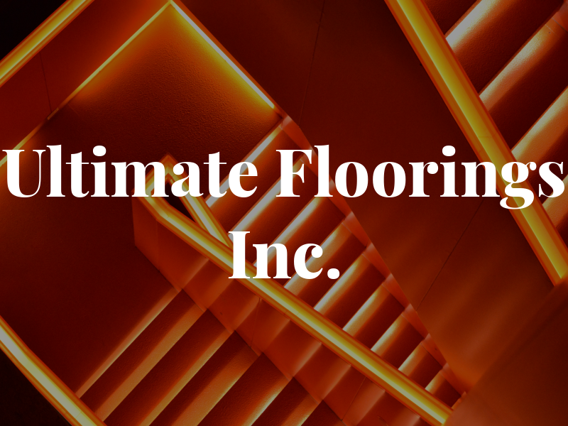 Ultimate Floorings Inc.
