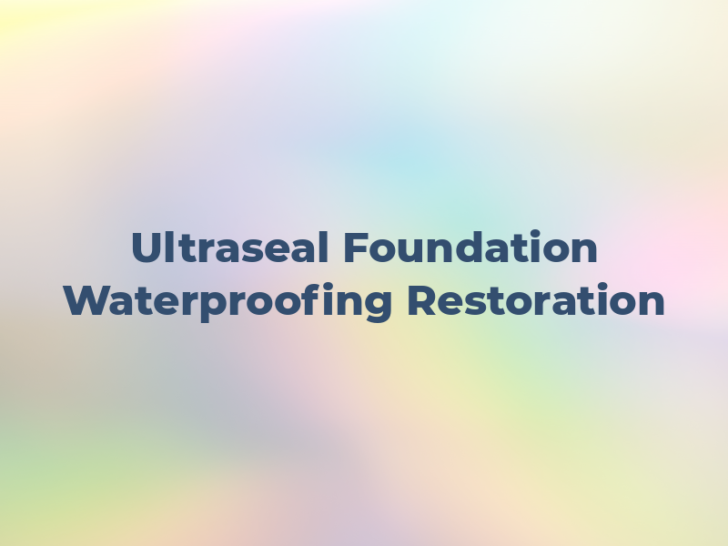 Ultraseal Foundation Waterproofing & Restoration