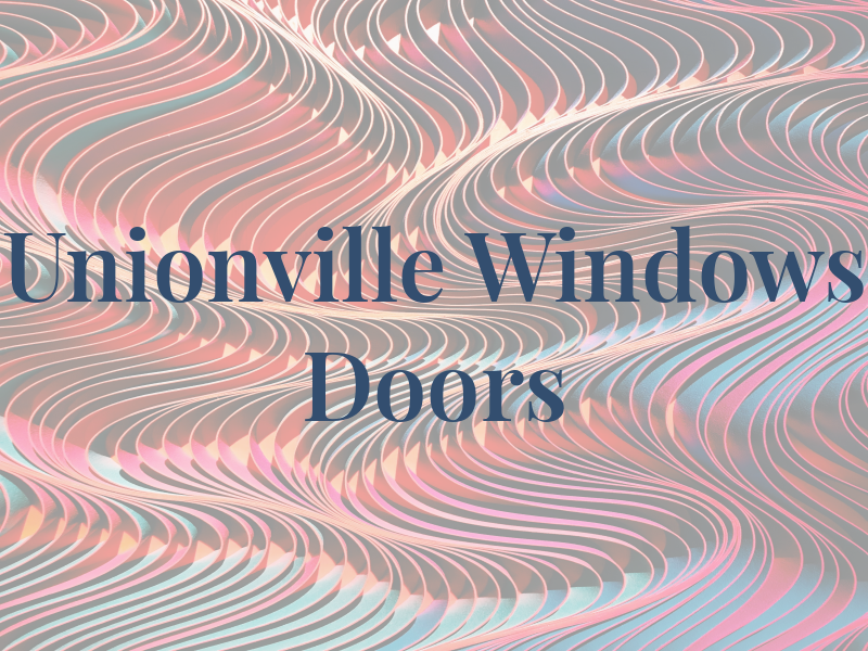 Unionville Windows & Doors