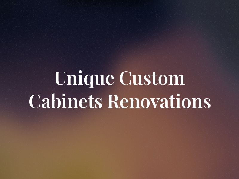 Unique Custom Cabinets & Renovations Inc