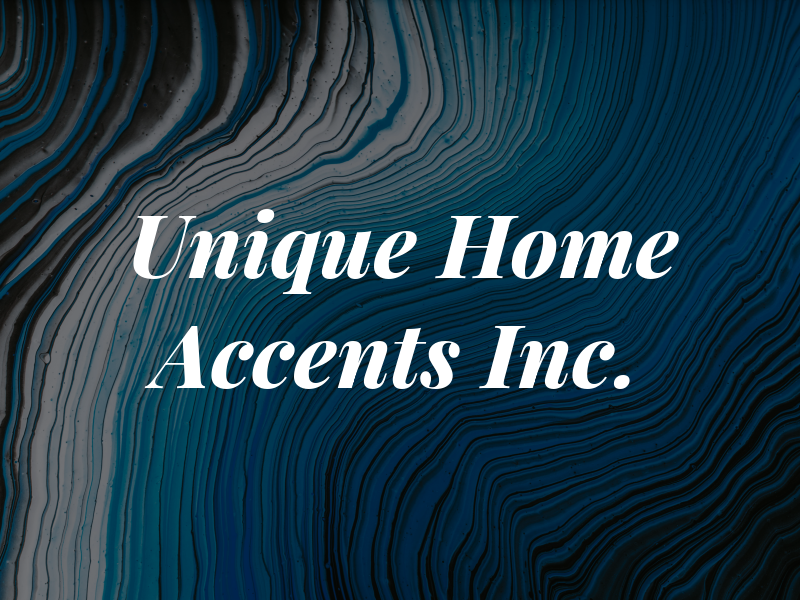 Unique Home Accents Inc.