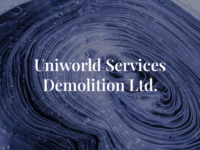 Uniworld Services and Demolition Ltd.