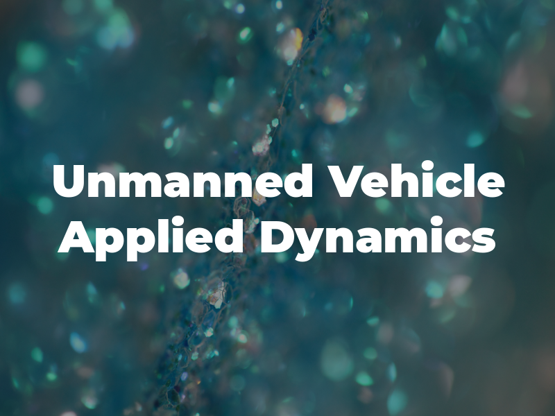 Unmanned Vehicle Applied Dynamics