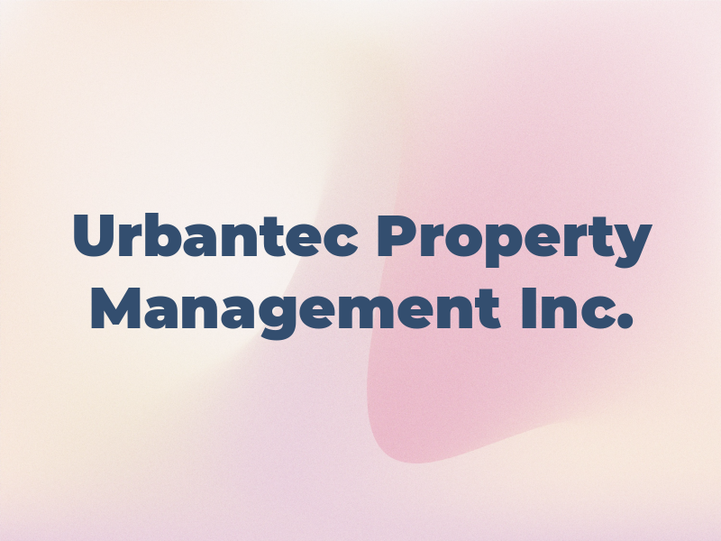 Urbantec Property Management Inc.