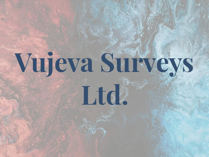 Vujeva Surveys Ltd.