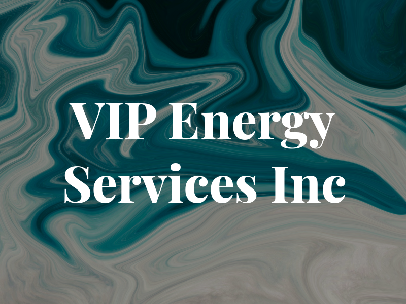VIP Energy Services Inc