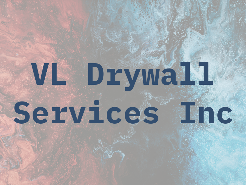 VL Drywall Services Inc