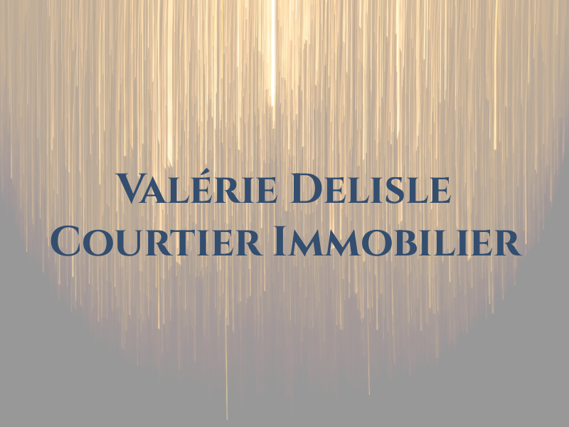 Valérie Delisle Courtier Immobilier