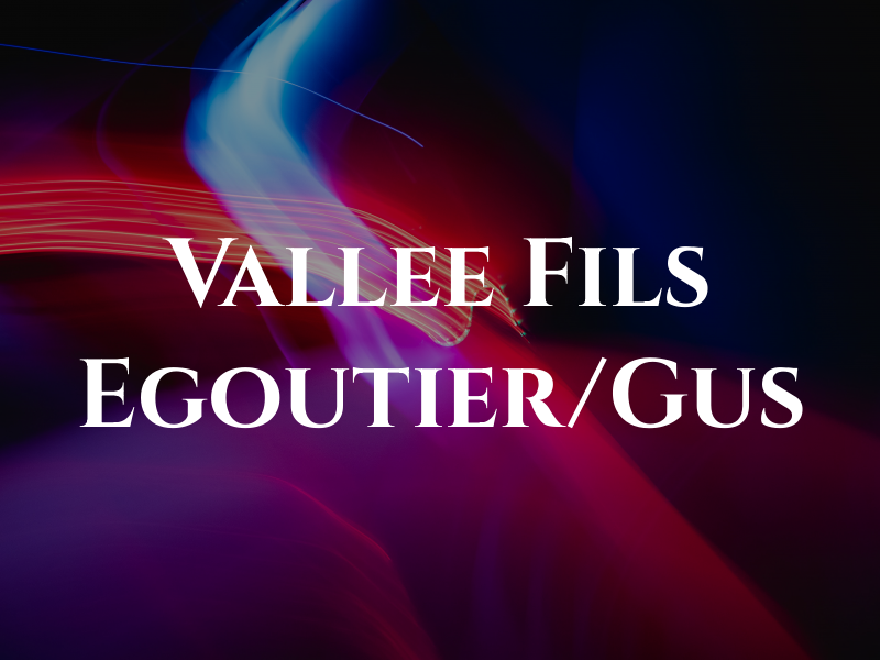 Vallee Et Fils Egoutier/Gus