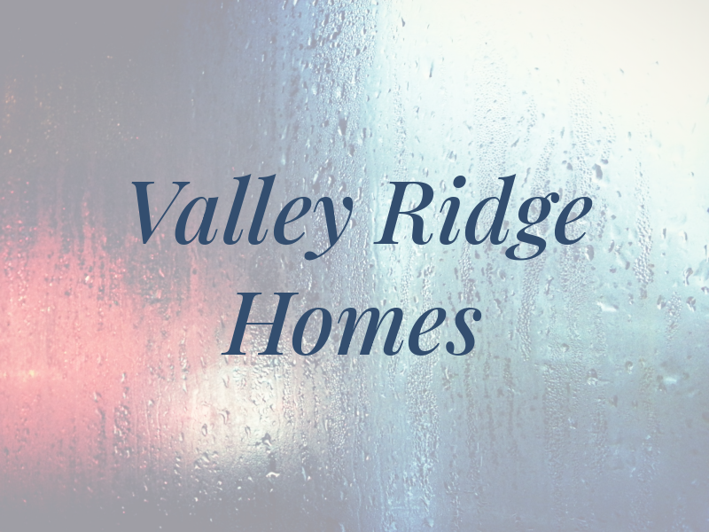 Valley Ridge Homes