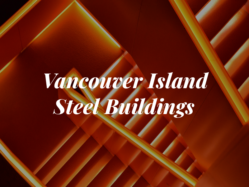 Vancouver Island Steel Buildings Ltd