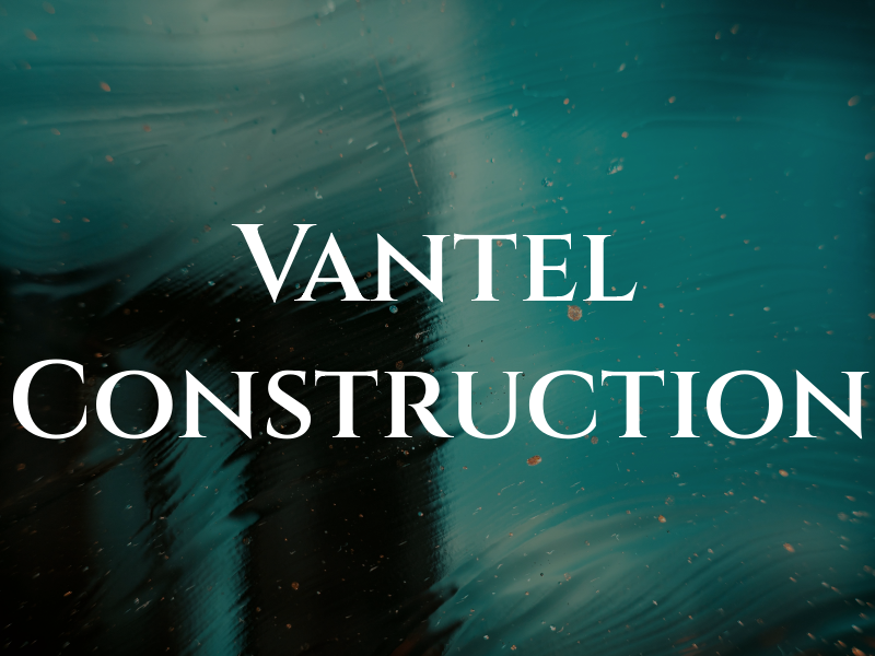 Vantel Construction