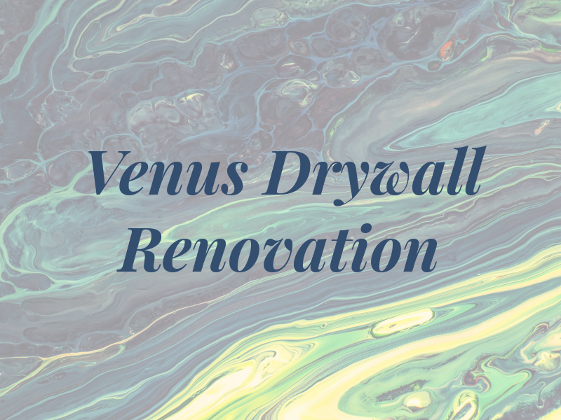 Venus Drywall & Renovation
