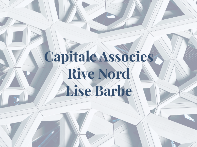 Via Capitale Les Associes Rive Nord Lise Barbe