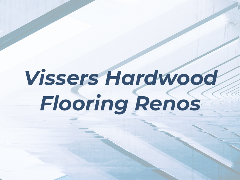 Vissers Hardwood Flooring & Renos