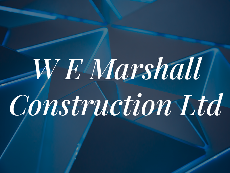 W E Marshall Construction Ltd