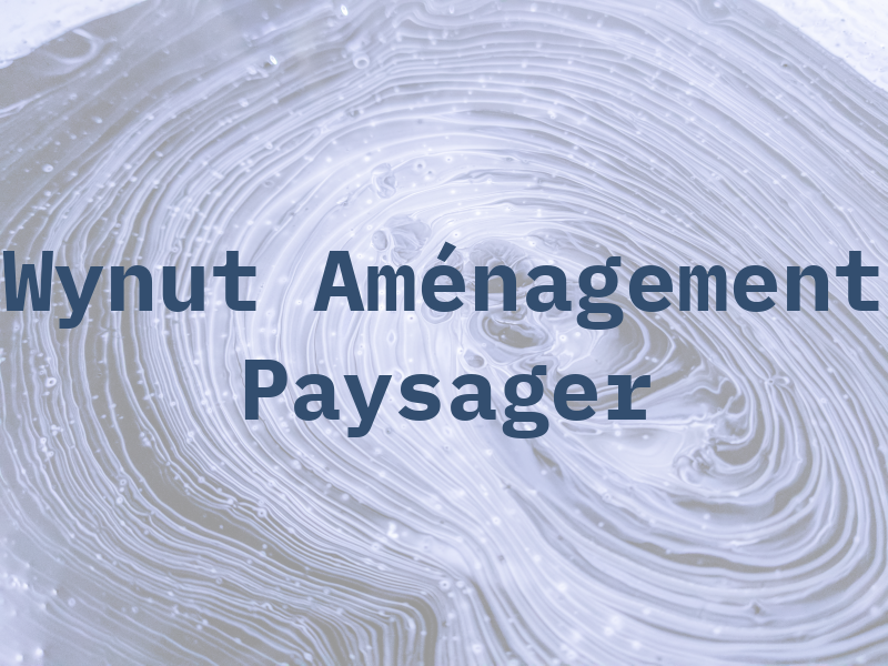 Wynut Aménagement Paysager