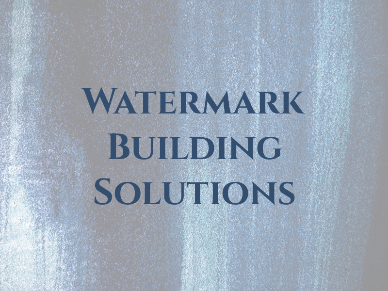 Watermark Building Solutions