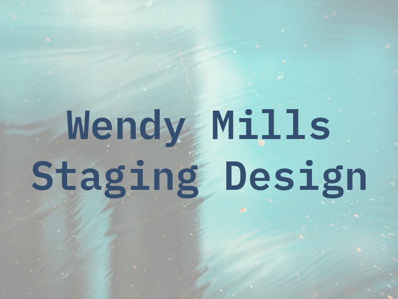 Wendy D Mills Staging & Design