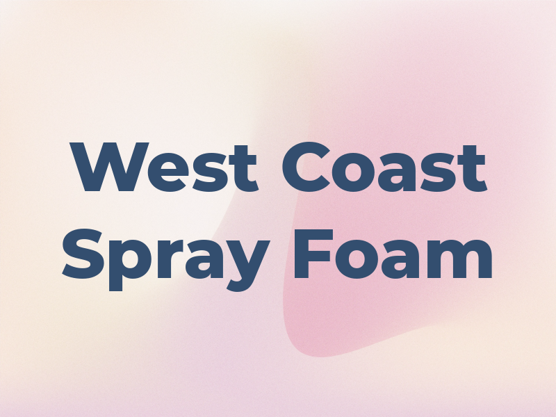 West Coast Spray Foam