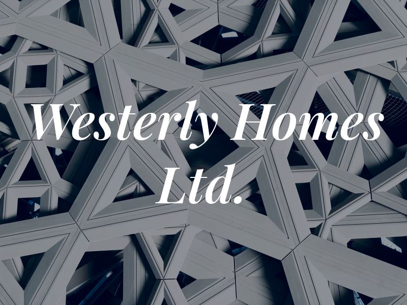 Westerly Homes Ltd.