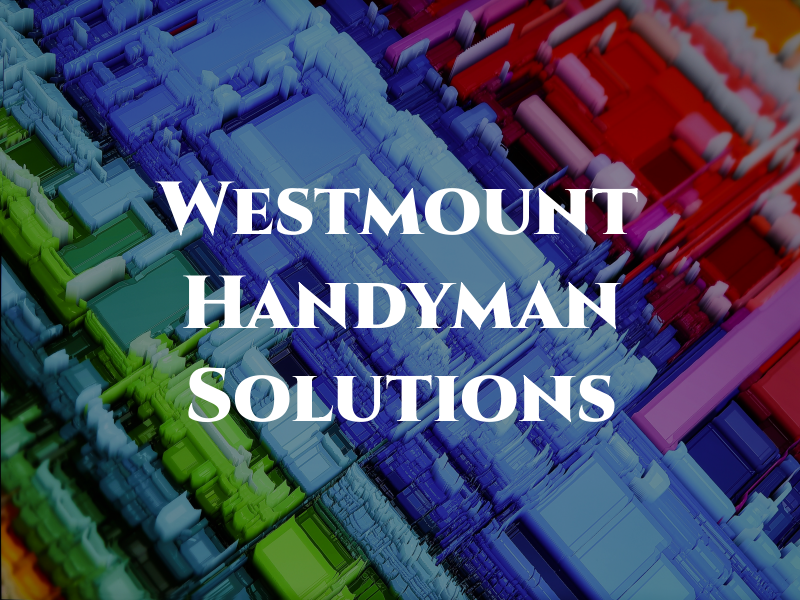Westmount Handyman Solutions