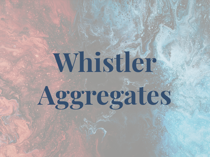 Whistler Aggregates