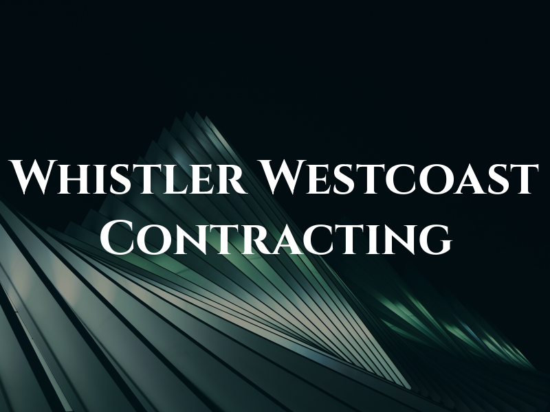 Whistler Westcoast Contracting