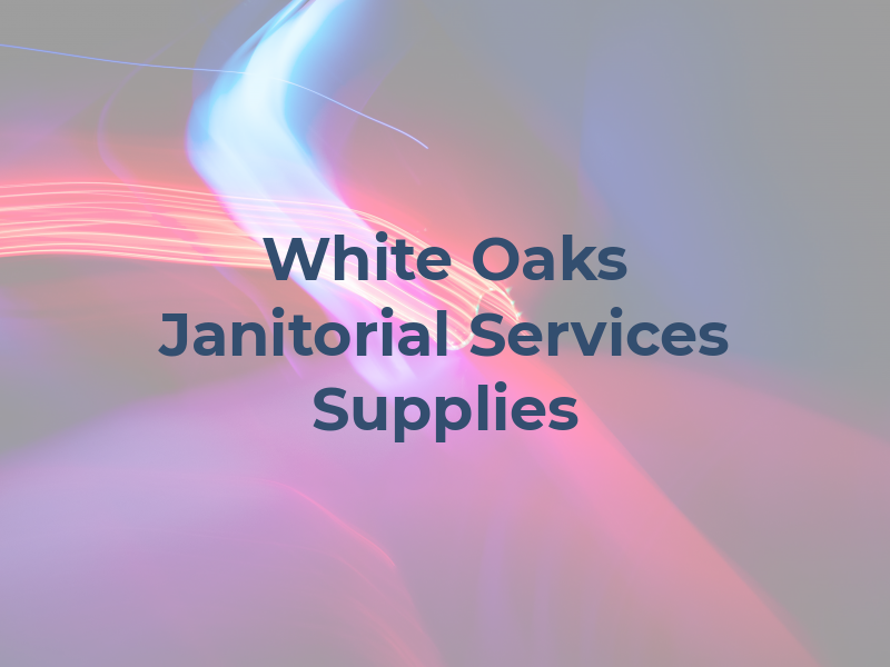 White Oaks Janitorial Services & Supplies
