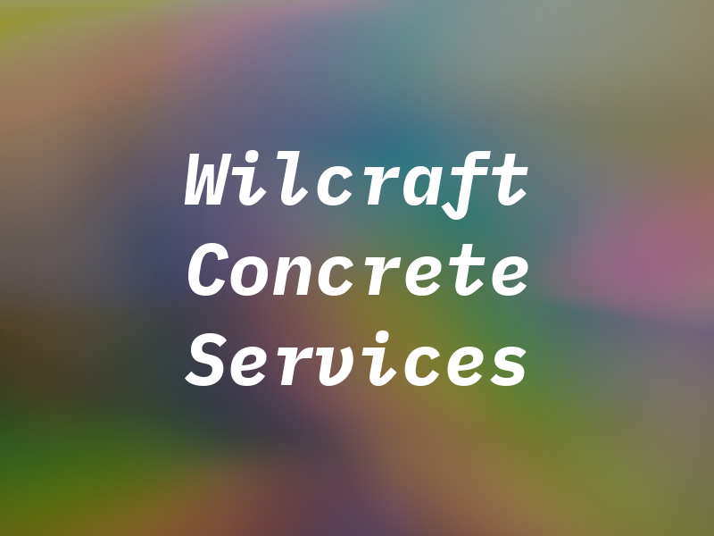 Wilcraft Concrete Services Ltd