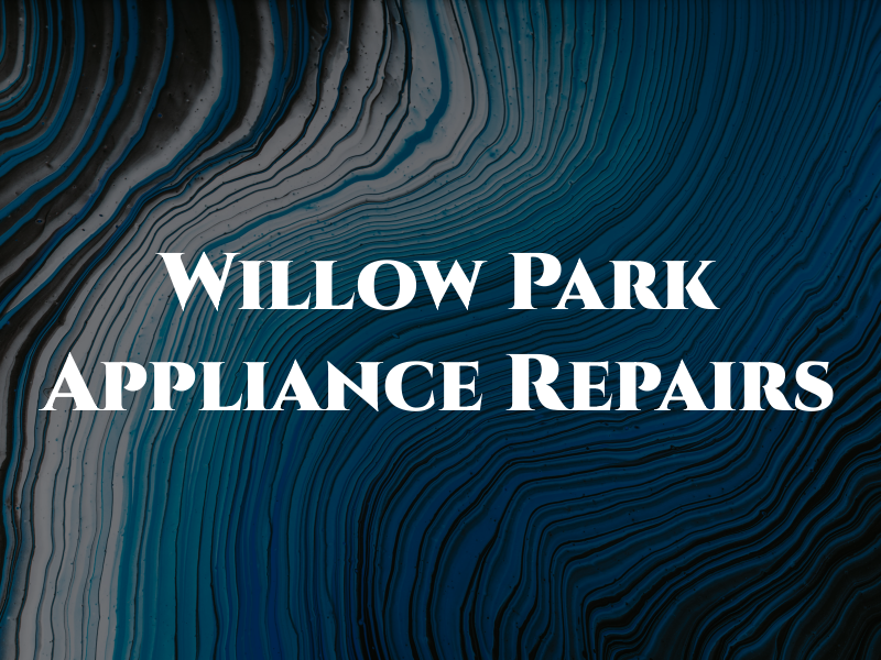 Willow Park Appliance Repairs