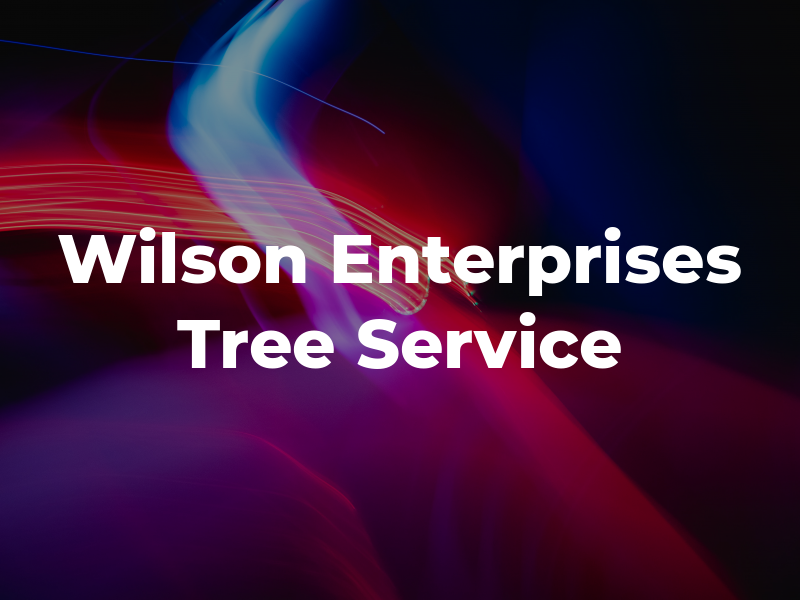 Wilson Enterprises Tree Service