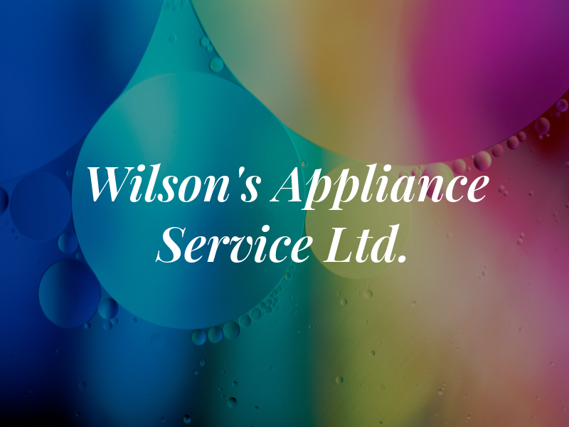 Wilson's Appliance Service Ltd.