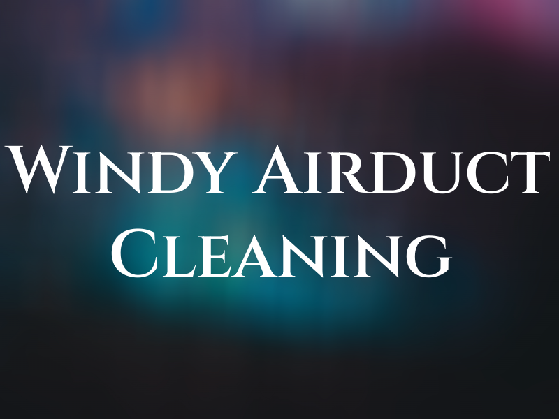 Windy Airduct Cleaning