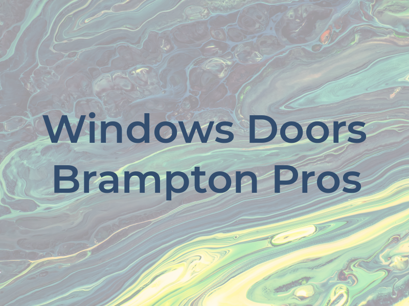 Windows & Doors Brampton Pros