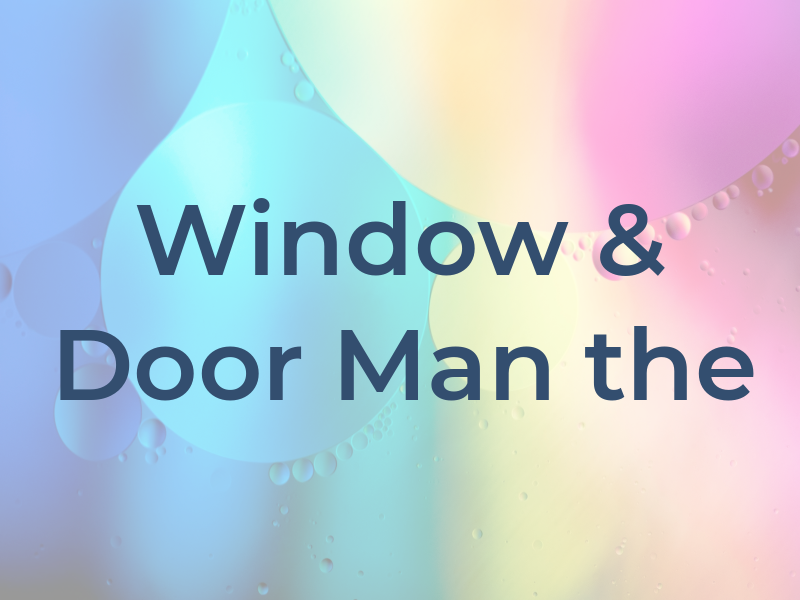 Window & Door Man the
