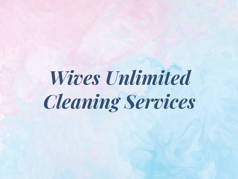 Wives Unlimited Cleaning Services