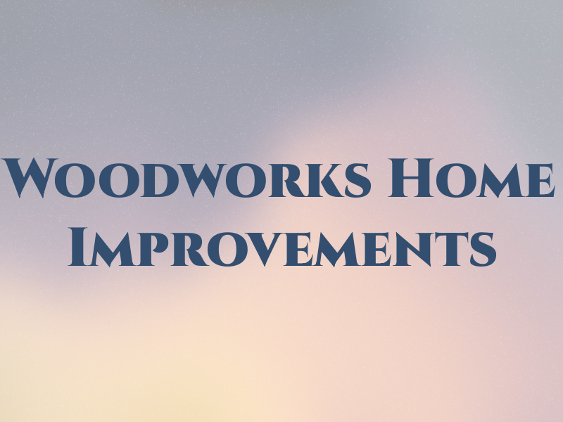 Woodworks Home Improvements