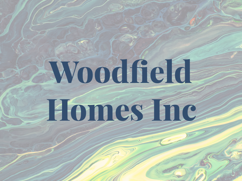 Woodfield Homes Inc