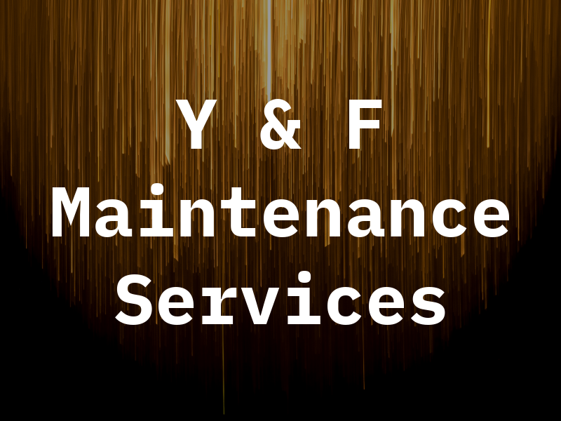 Y & F Maintenance Services