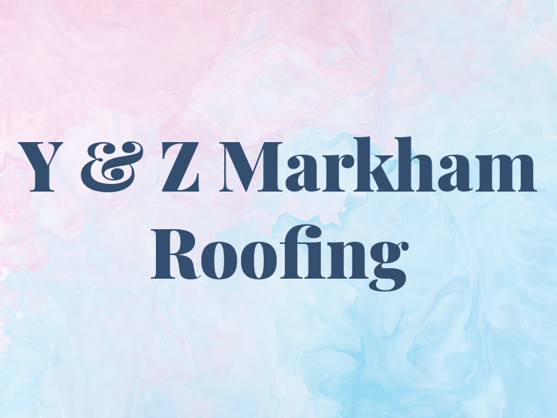Y & Z Markham Roofing