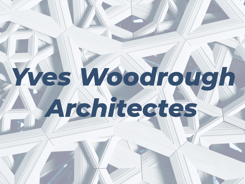 Yves Woodrough Architectes