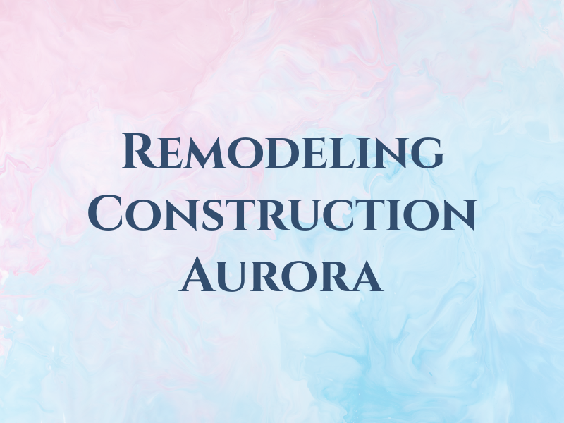 YUA Remodeling & Construction Aurora