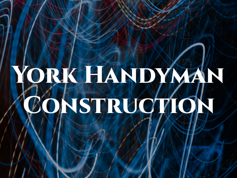 York Handyman & Construction
