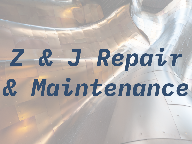 Z & J Repair & Maintenance