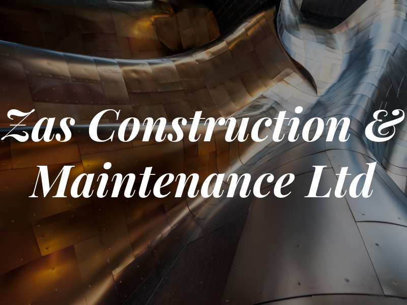 Zas Construction & Maintenance Ltd