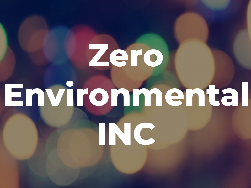 Zero Environmental INC