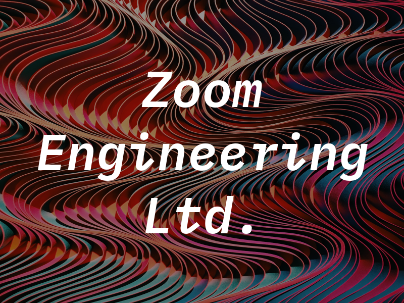Zoom Engineering Ltd.