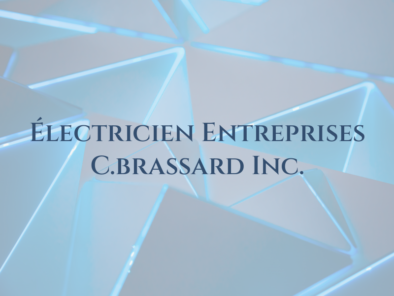 Électricien Les Entreprises C.brassard Inc.